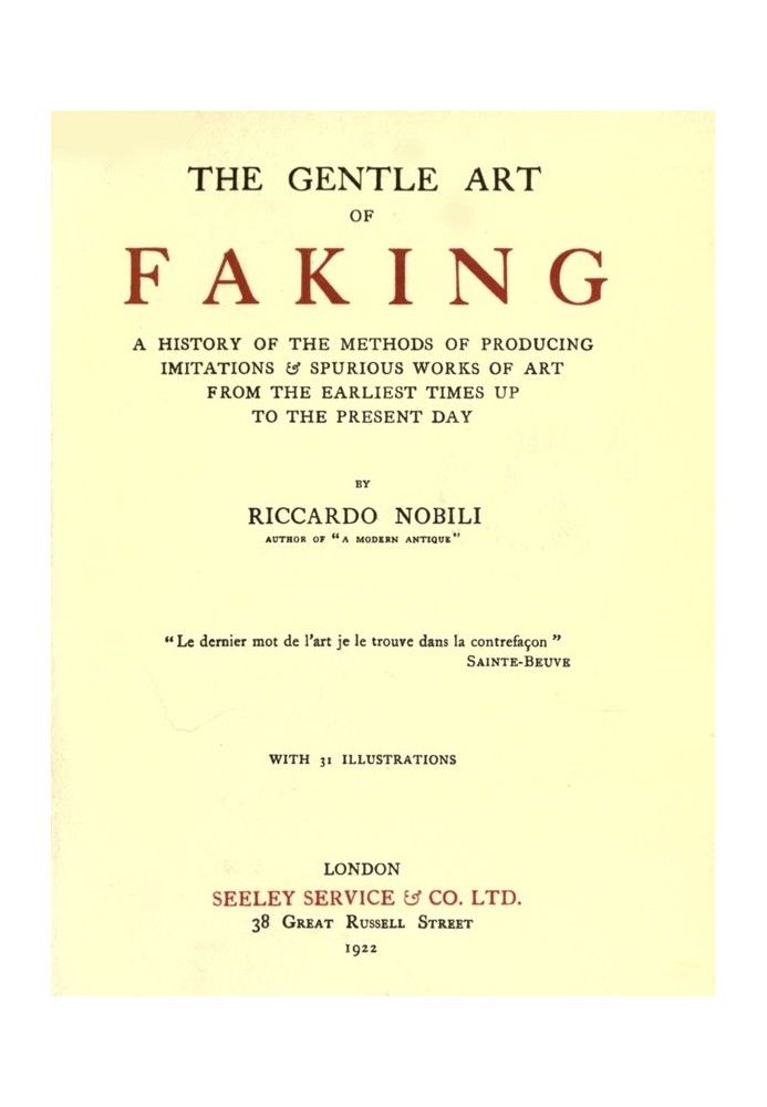 The Gentle Art of Faking A history of the methods of producing imitations & spurious works of art from  the earliest times up to