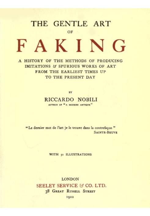 The Gentle Art of Faking A history of the methods of producing imitations & spurious works of art from  the earliest times up to