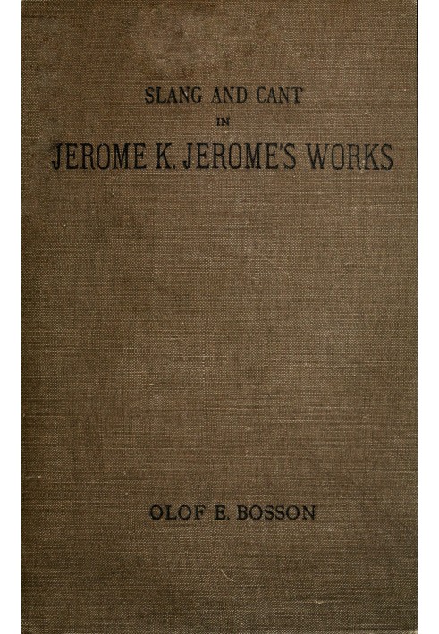 Slang and cant in Jerome K. Jerome's works : $b A study