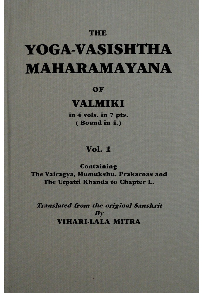 The Yoga-Vasishtha Maharamayana of Valmiki, Vol. 1 (of 4)