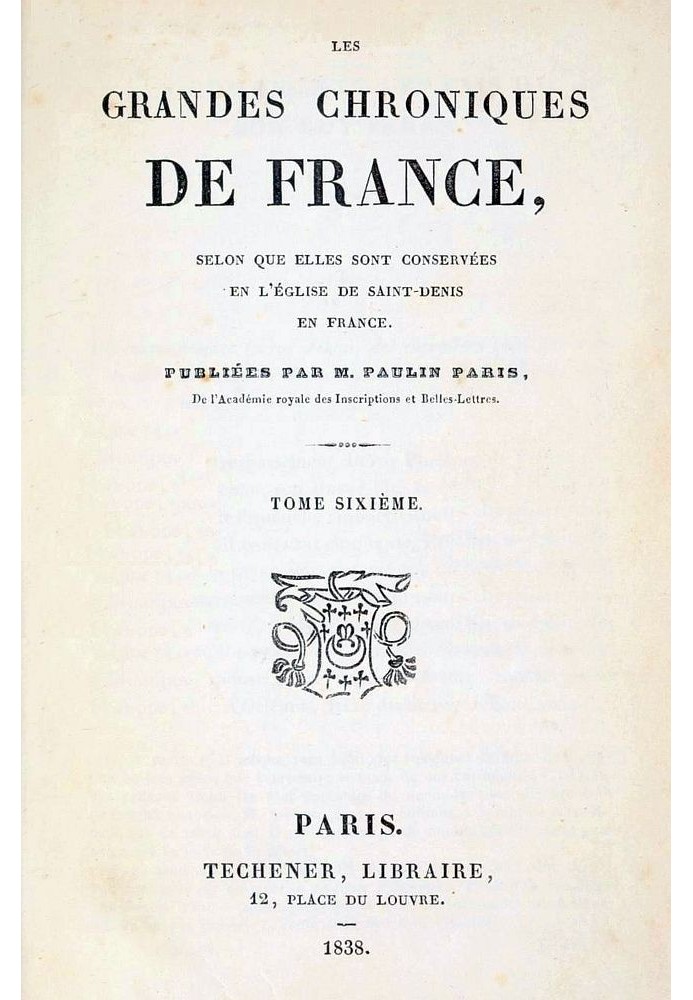 The great chronicles of France (6/6) according to whether they are preserved in the Church of Saint-Denis in France