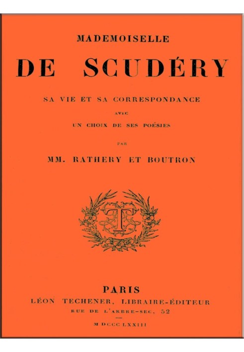 Mademoiselle de Scudéry, her life and correspondence, with a choice of her poems