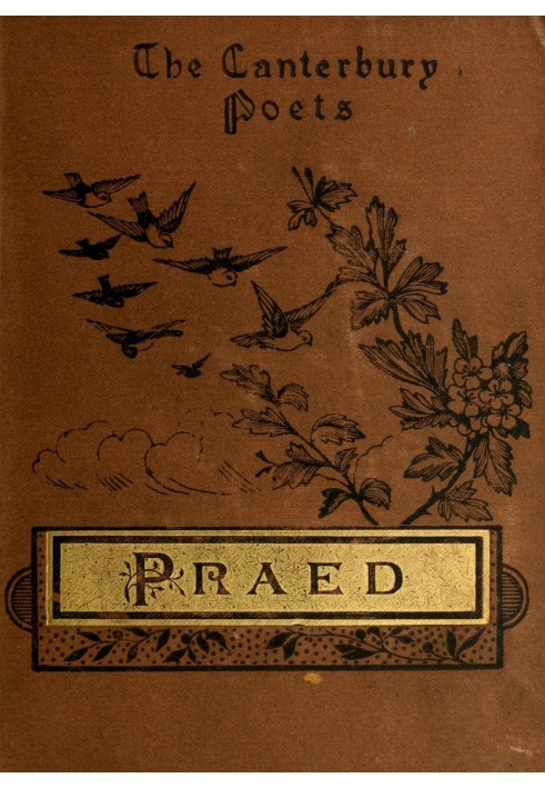 The poems of Winthrop Mackworth Praed. [selected]