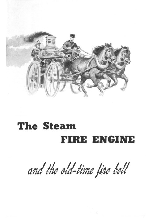 The Steam Fire Engine and the Old-time Fire Bell