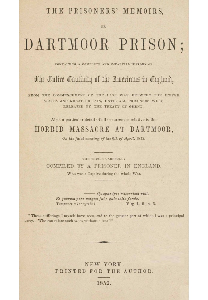 The prisoners' memoirs, or, Dartmoor prison : $b containing a complete and impartial history of the entire captivity of the Amer