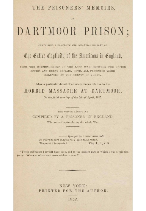 The prisoners' memoirs, or, Dartmoor prison : $b containing a complete and impartial history of the entire captivity of the Amer