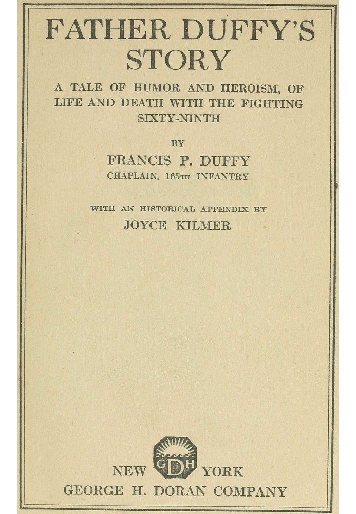 Father Duffy's story : $b a tale of humor and heroism, of life and death with the Fighting Sixty-ninth