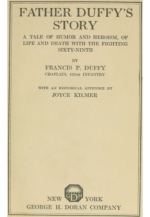 Father Duffy's story : $b a tale of humor and heroism, of life and death with the Fighting Sixty-ninth