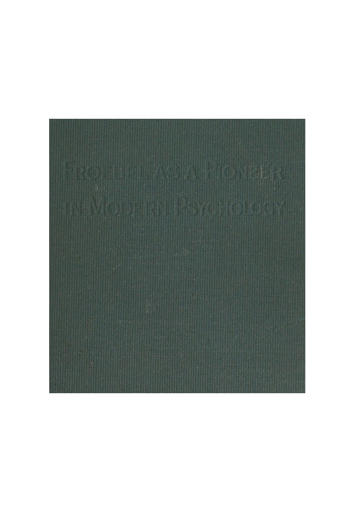 Froebel as a pioneer in modern psychology