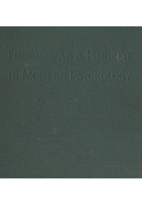 Froebel as a pioneer in modern psychology