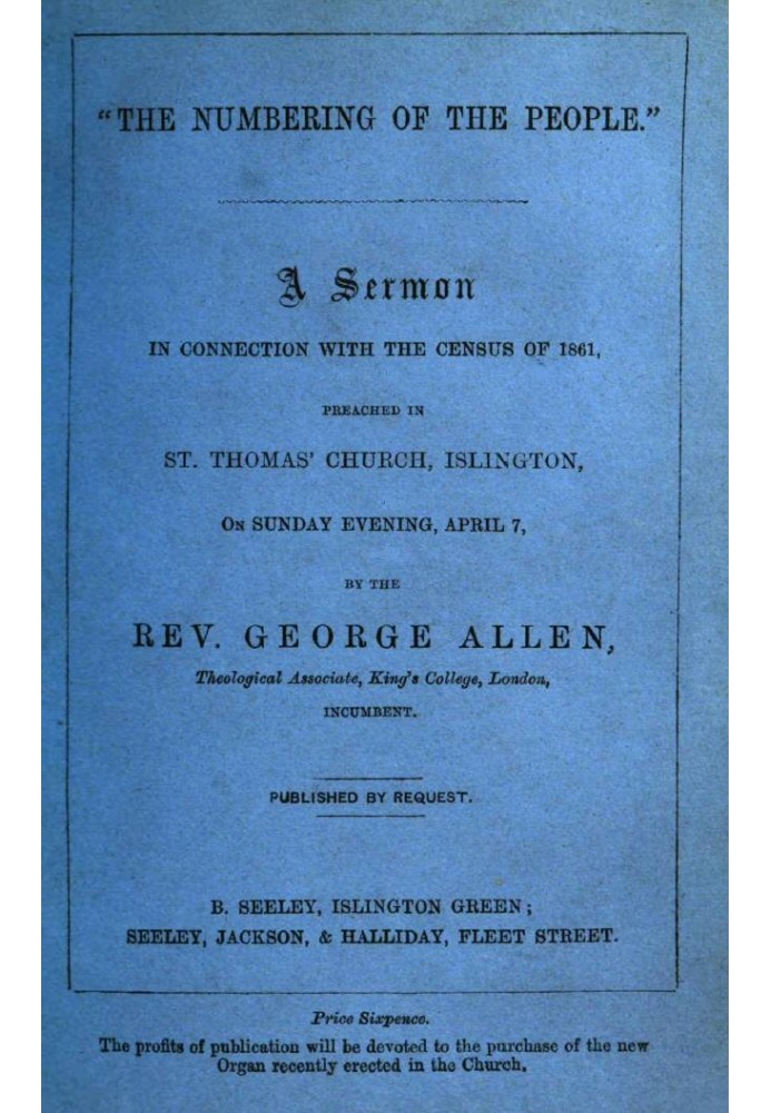 "The Numbering of the People" A Sermon in conjunction with the census of 1861 preached in St. Thomas' Church, Islington, on Sund