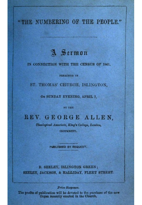 "The Numbering of the People" A Sermon in conjunction with the census of 1861 preached in St. Thomas' Church, Islington, on Sund