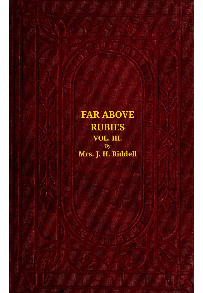 Far above rubies (Vol. 3 of 3) : $b A novel