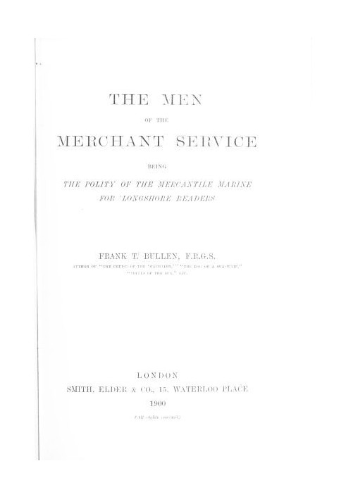 The Men of the Merchant Service Being the polity of the mercantile marine for 'longshore readers