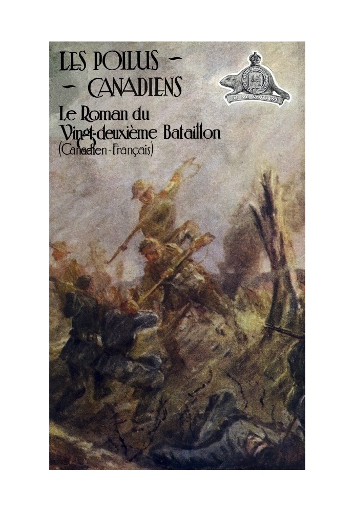 Les poilus canadiennes: The novel of the twenty-second French-Canadian battalion