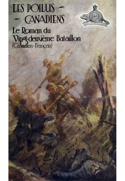 Les poilus canadiennes: The novel of the twenty-second French-Canadian battalion