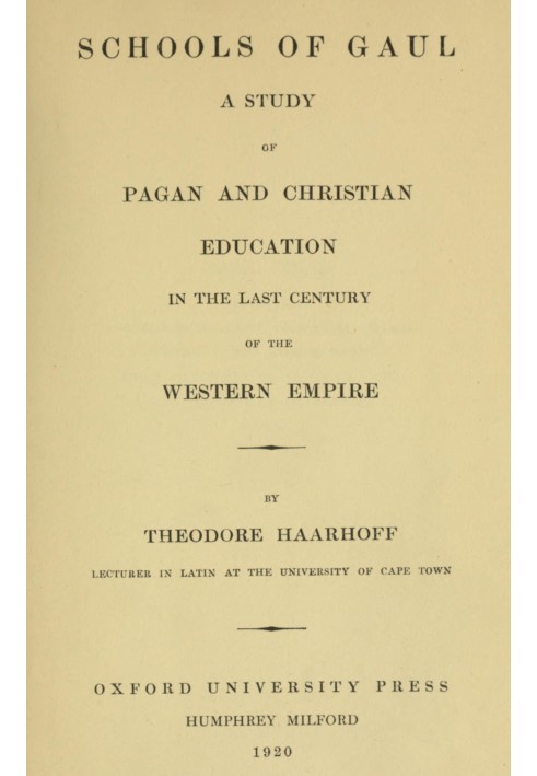 Школы Галлии в последнем веке Западной империи: $b Исследование языческого и христианского образования в последнем веке Западной