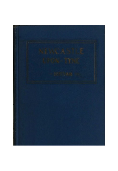 Newcastle-Upon-Tyne: A Sketch-Book