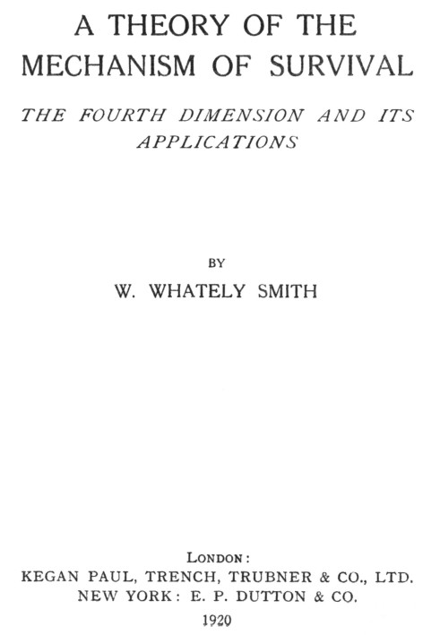 A Theory of the Mechanism of Survival: The Fourth Dimension and Its Applications