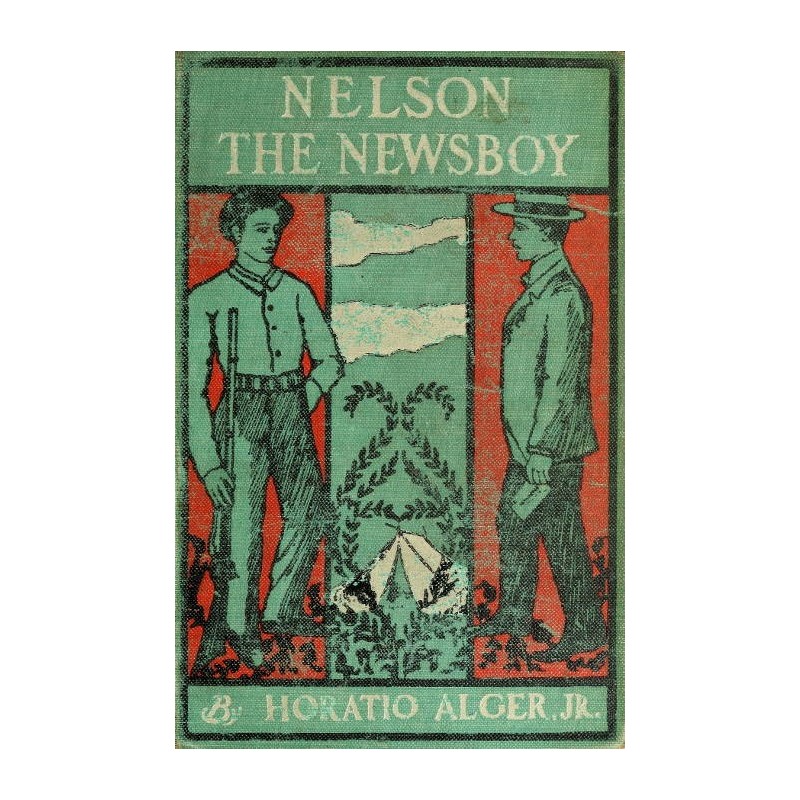 Nelson the Newsboy; Or,...