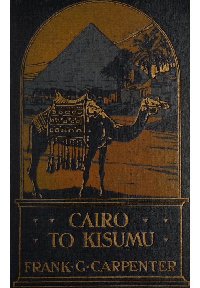 Cairo to Kisumu : $b Egypt—The Sudan—Kenya Colony