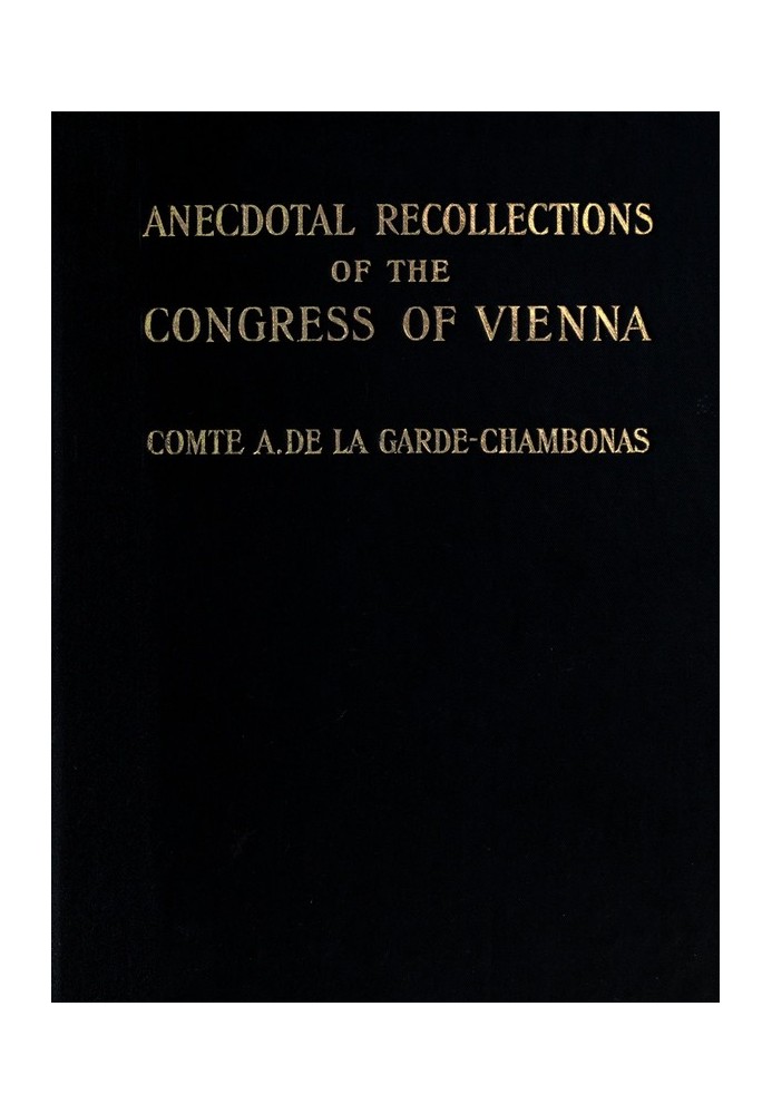 Anecdotal Recollections of the Congress of Vienna