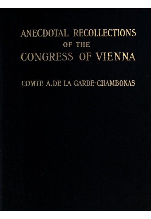 Anecdotal Recollections of the Congress of Vienna