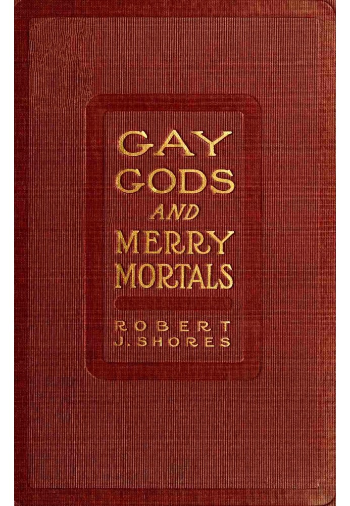 Gay gods and merry mortals: some excursions in verse