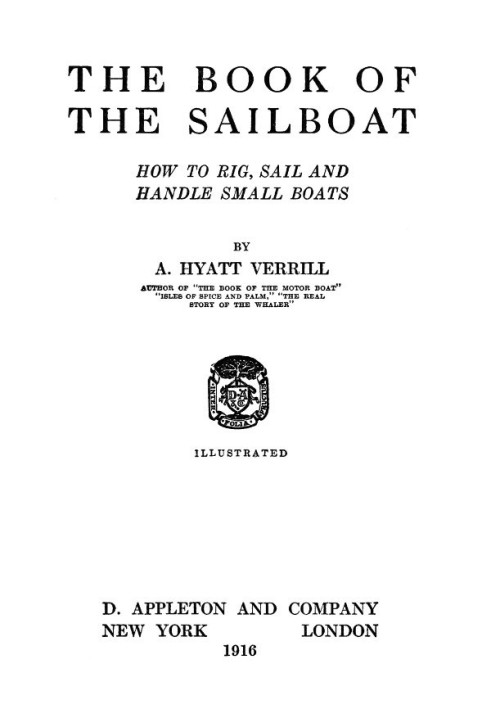 The Book of the Sailboat: How to rig, sail and handle small boats