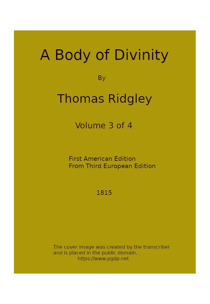 A Body of Divinity, Vol. 3 (of 4) Wherein the doctrines of the Christian religion are explained and defended, being the substanc