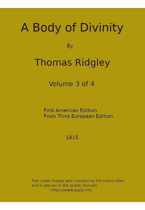 A Body of Divinity, Vol. 3 (of 4) Wherein the doctrines of the Christian religion are explained and defended, being the substanc