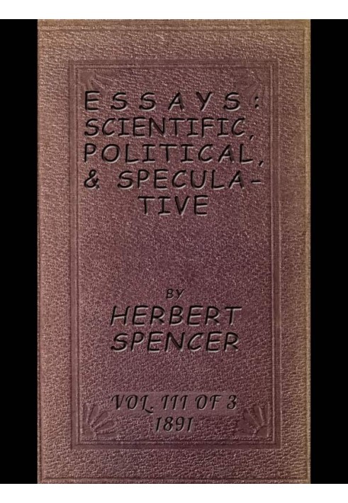 Essays: Scientific, Political, & Speculative; Vol. 3 of 3 Library Edition (1891), Containing Seven Essays not before Republished