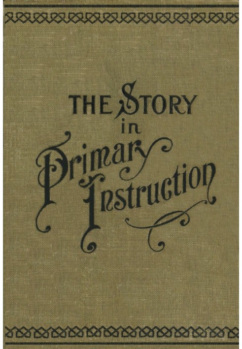 The Story in Primary Instruction: Sixteen Stories and How to Use Them