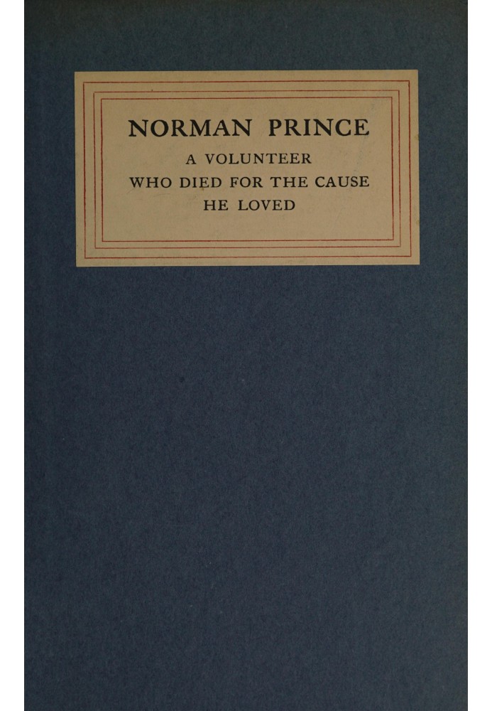 Norman Prince : $b A volunteer who died for the cause he loved