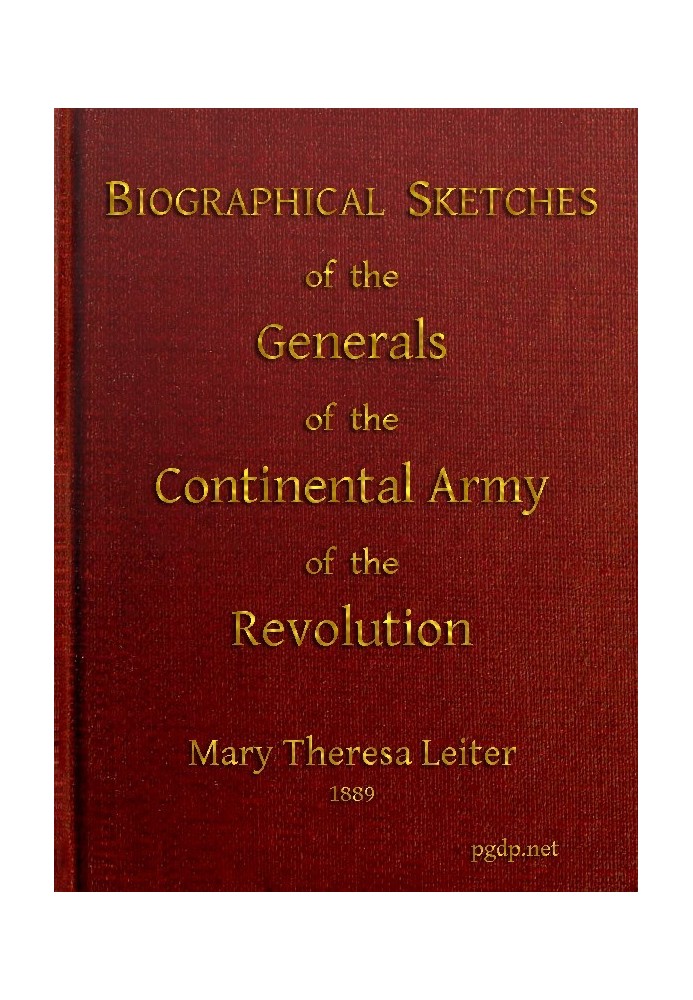 Biographical Sketches of the Generals of the Continental Army of the Revolution