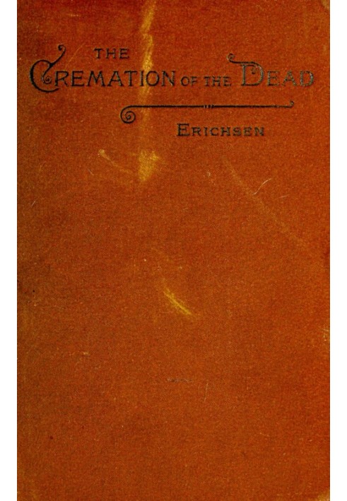 The cremation of the dead considered from an aesthetic, sanitary, religious, historical, medico-legal, and economical standpoint