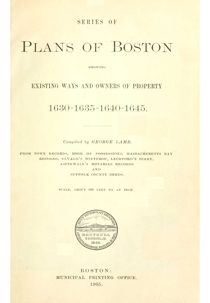 Series of plans of Boston showing existing ways and owners of property 1630-1635-1640-1645