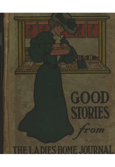 Good Stories Reprinted from the Ladies' Home Journal of Philadelphia