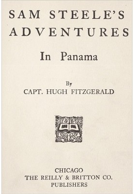 Sam Steele's Adventures in Panama
