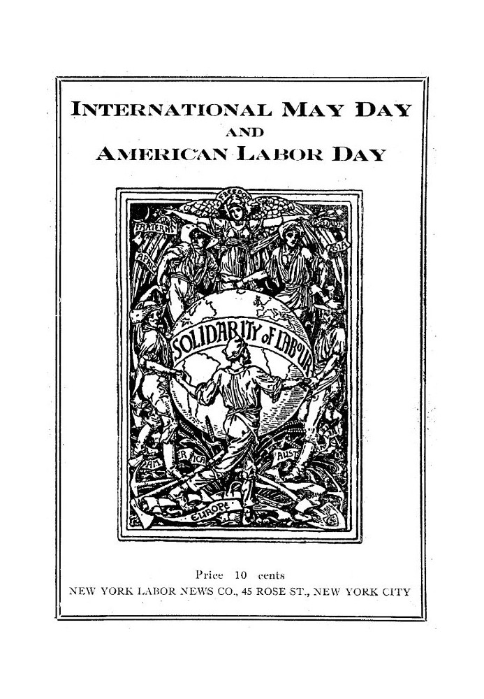 International May Day and American Labor Day A Holiday Expressing Working Class Emancipation Versus a Holiday Exalting Labor's C