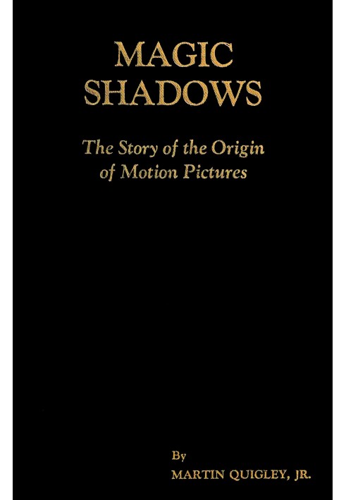 Magic Shadows: The Story of the Origin of Motion Pictures