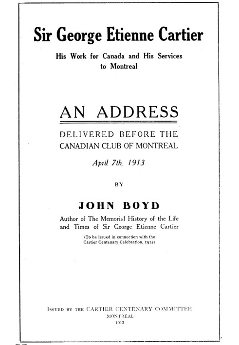 Сер Джордж Етьєн Картьє: його робота для Канади та його заслуги для Монреаля