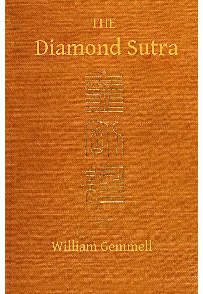 The Diamond Sutra (Chin-Kang-Ching) or Prajna-Paramita