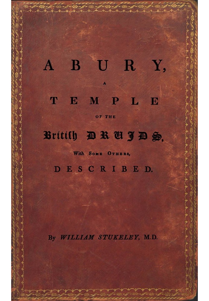 Abury, A Temple of the British Druids, With Some Others, Described