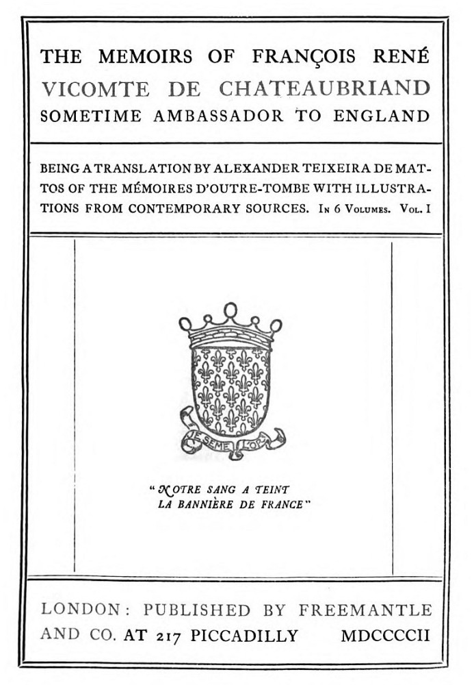 The Memoirs of François René Vicomte de Chateaubriand sometime Ambassador to England, Volume 1 (of 6) Mémoires d'outre-tombe, vo