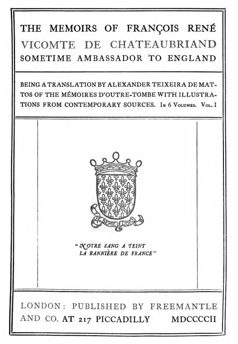 The Memoirs of François René Vicomte de Chateaubriand sometime Ambassador to England, Volume 1 (of 6) Mémoires d'outre-tombe, vo