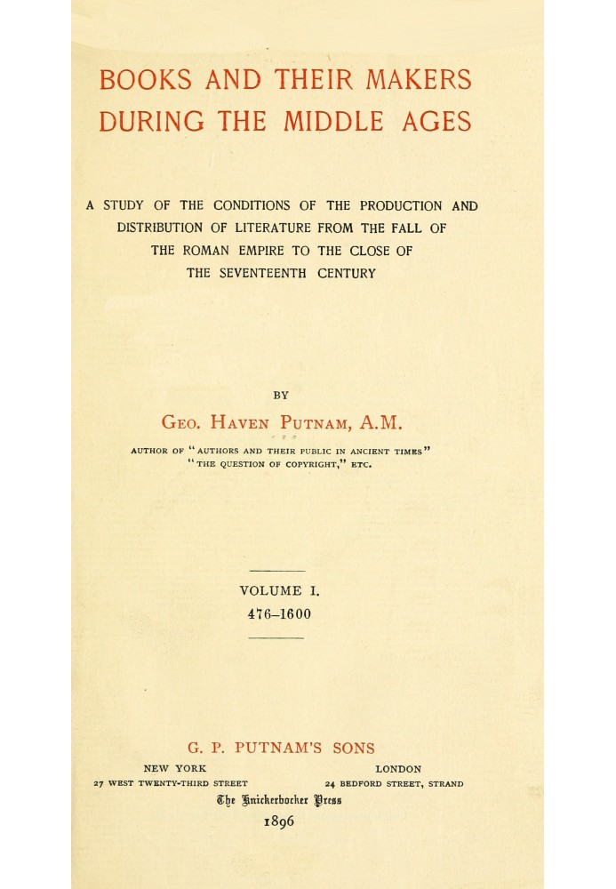 Books and their makers during the Middle Ages : $b A study of the conditions of the production and distribution of literature fr