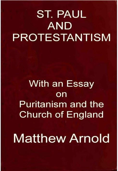 St. Paul and Protestantism, with an Essay on Puritanism and the Church of England