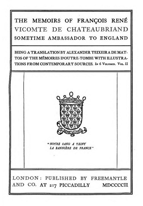 The Memoirs of François René Vicomte de Chateaubriand sometime Ambassador to England, Volume 2 (of 6) Mémoires d'outre-tombe, vo