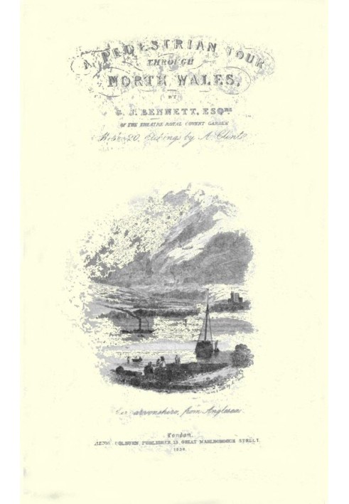 The Pedestrian's Guide through North Wales A tour performed in 1837